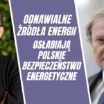 Odnawialne źródła energii osłabiają polskie bezpieczeństwo energetyczne