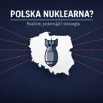 Atom dla Polski? Spór Prezydent–Sikorski i pytanie o naszą strategię odstraszania