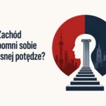 Czy Zachód przypomni sobie o własnej potędze?