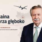 Nowa faza wojny – ukraińskie zdolności głębokich uderzeń a geopolityczne uwarunkowania konfliktu