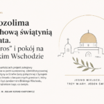 Jerozolima duchową świątynią świata. „Kairos” i pokój na Bliskim Wschodzie