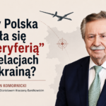 Czy Polska stała się „peryferią” wobec Ukrainy?