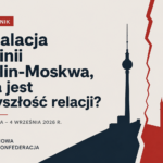 Eskalacja na linii Berlin-Moskwa, jaka jest przyszłość relacji? | Niezbędnik Zagraniczny NK 28 sierpnia – 4 września 2026 r.